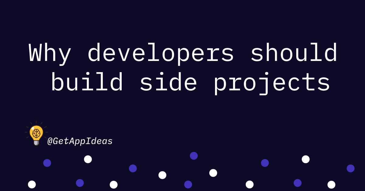 Why developers should build side projects